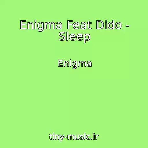 کاور آهنگ Enigma Feat Dido - Sleep از Enigma