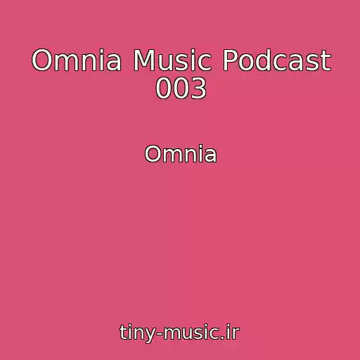 کاور آهنگ Omnia Music Podcast 003 از Omnia