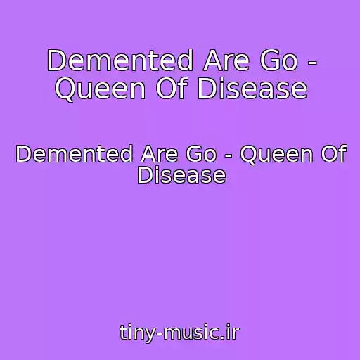 کاور آهنگ Demented Are Go - Queen Of Disease از Demented Are Go - Queen Of Disease