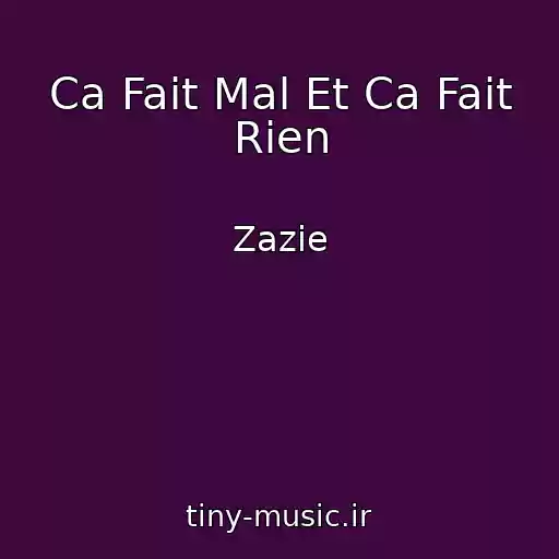 کاور آهنگ Ca Fait Mal Et Ca Fait Rien از Zazie
