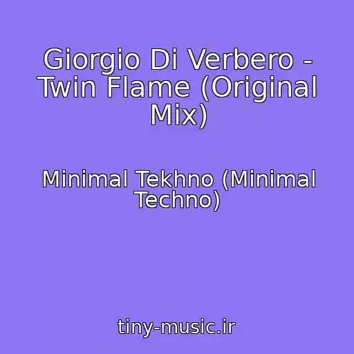 کاور آهنگ Giorgio Di Verbero - Twin Flame (Original Mix) از Minimal Tekhno (Minimal Techno)