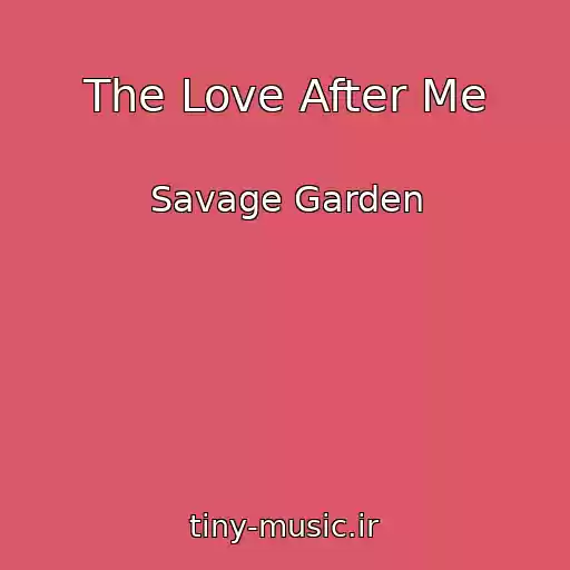 کاور آهنگ The Love After Me از Savage Garden