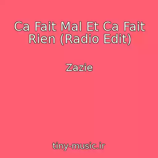 کاور آهنگ Ca Fait Mal Et Ca Fait Rien (Radio Edit) از Zazie