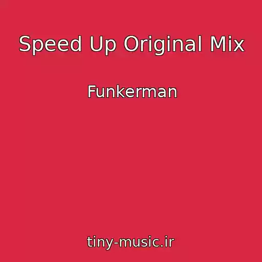 کاور آهنگ Speed Up Original Mix از Funkerman