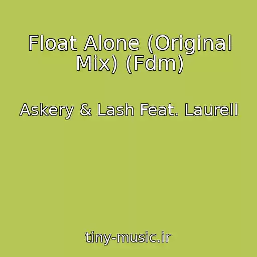 کاور آهنگ Float Alone (Original Mix) (Fdm) از Askery & Lash Feat. Laurell