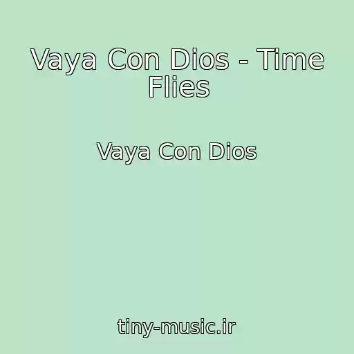 کاور آهنگ Vaya Con Dios - Time Flies از Vaya Con Dios