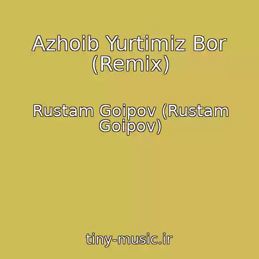 کاور آهنگ Azhoib Yurtimiz Bor (Remix) از Rustam Goipov (Rustam Goipov)