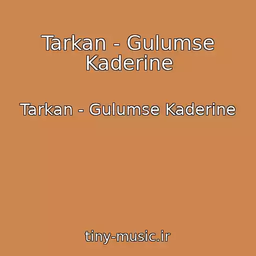 کاور آهنگ Tarkan - Gulumse Kaderine از Tarkan - Gulumse Kaderine