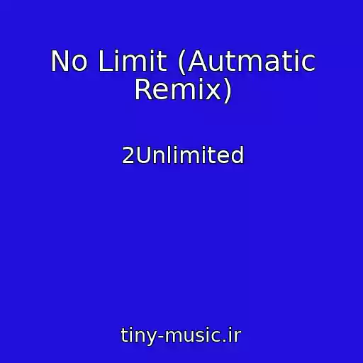کاور آهنگ No Limit (Autmatic Remix) از 2Unlimited