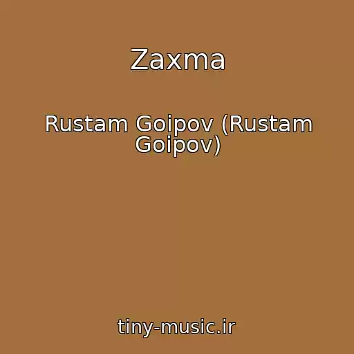 کاور آهنگ Zaxma از Rustam Goipov (Rustam Goipov)