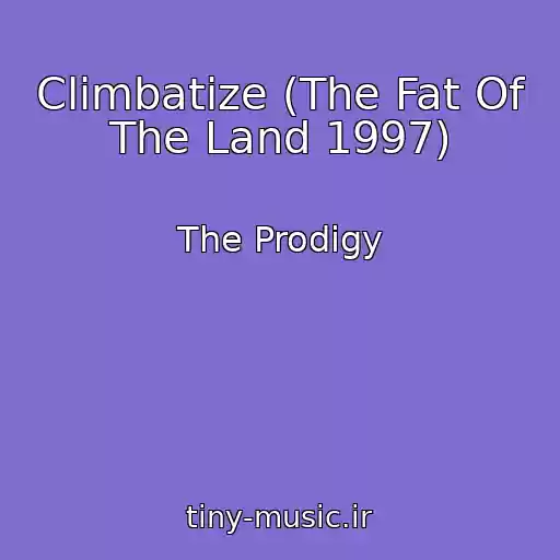 کاور آهنگ Climbatize (The Fat Of The Land 1997) از The Prodigy