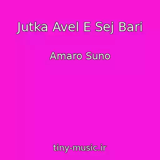 کاور آهنگ Jutka Avel E Sej Bari از Amaro Suno