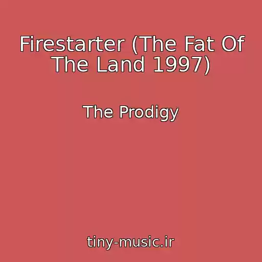کاور آهنگ Firestarter (The Fat Of The Land 1997) از The Prodigy
