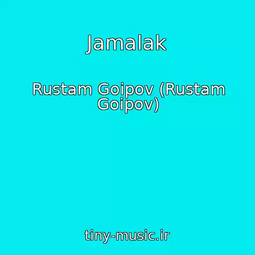 کاور آهنگ Jamalak از Rustam Goipov (Rustam Goipov)