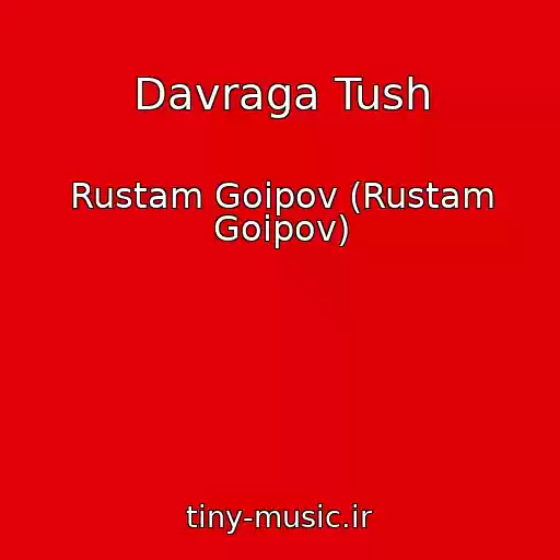 کاور آهنگ Davraga Tush از Rustam Goipov (Rustam Goipov)