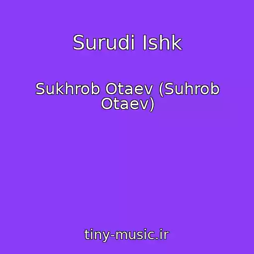 کاور آهنگ Surudi Ishk از Sukhrob Otaev (Suhrob Otaev)