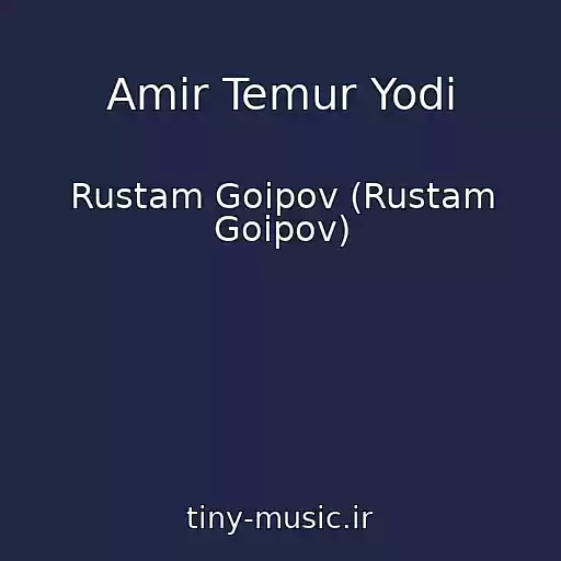 کاور آهنگ Amir Temur Yodi از Rustam Goipov (Rustam Goipov)
