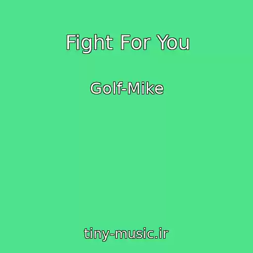 کاور آهنگ Fight For You از Golf-Mike