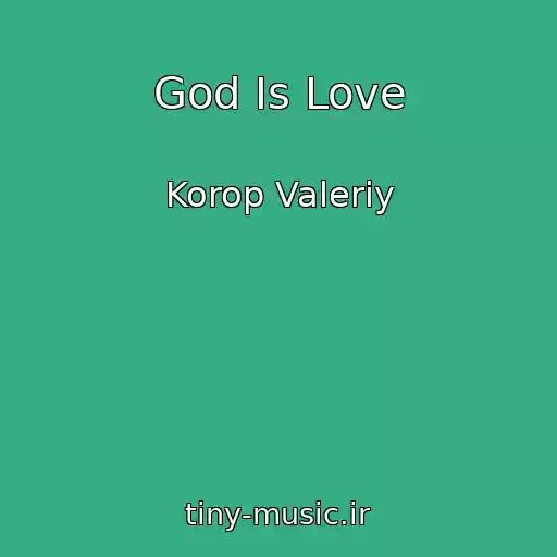 کاور آهنگ God Is Love از Korop Valeriy