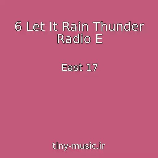 کاور آهنگ 6 Let It Rain Thunder Radio E از East 17