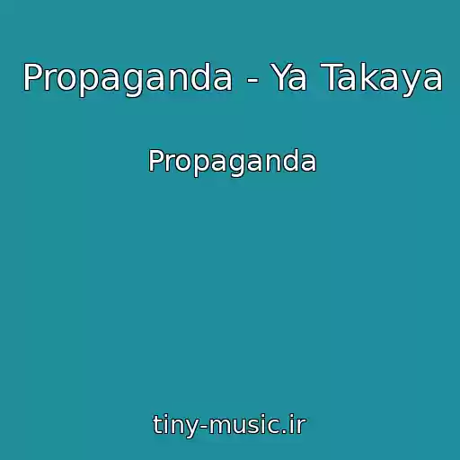 کاور آهنگ Propaganda - Ya Takaya از Propaganda