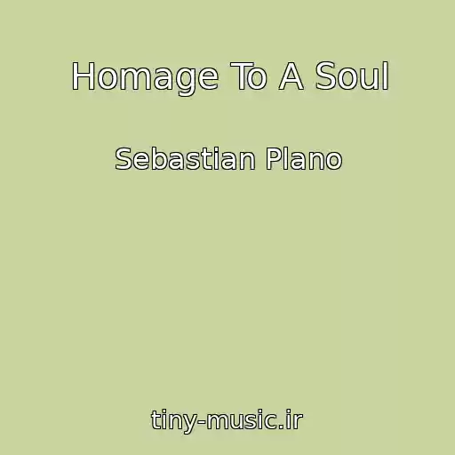 کاور آهنگ Homage To A Soul از Sebastian Plano