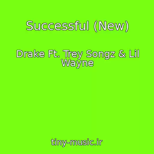 کاور آهنگ Successful (New) از Drake Ft. Trey Songz & Lil Wayne