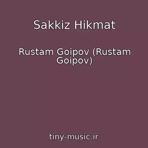 کاور آهنگ Sakkiz Hikmat از Rustam Goipov (Rustam Goipov)