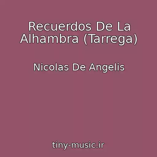 کاور آهنگ Recuerdos De La Alhambra (Tarrega) از Nicolas De Angelis