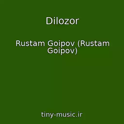 کاور آهنگ Dilozor از Rustam Goipov (Rustam Goipov)