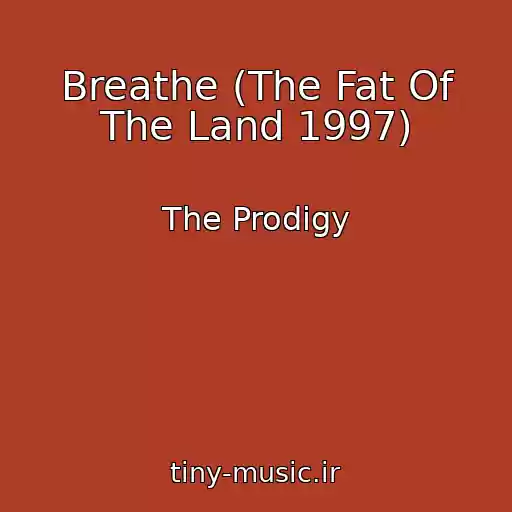 کاور آهنگ Breathe (The Fat Of The Land 1997) از The Prodigy