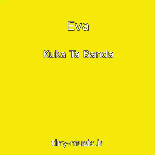 کاور آهنگ Eva از Kuka Ta Banda
