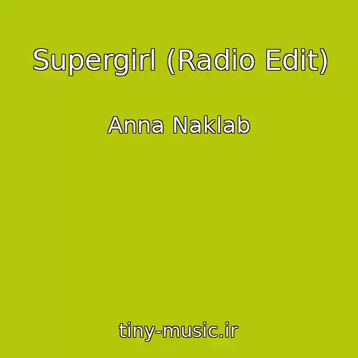 کاور آهنگ Supergirl (Radio Edit) از Anna Naklab