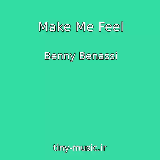 کاور آهنگ Make Me Feel از Benny Benassi