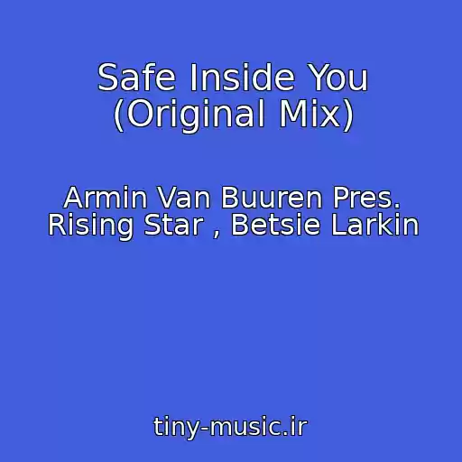 کاور آهنگ Safe Inside You (Original Mix) از Armin Van Buuren Pres. Rising Star , Betsie Larkin