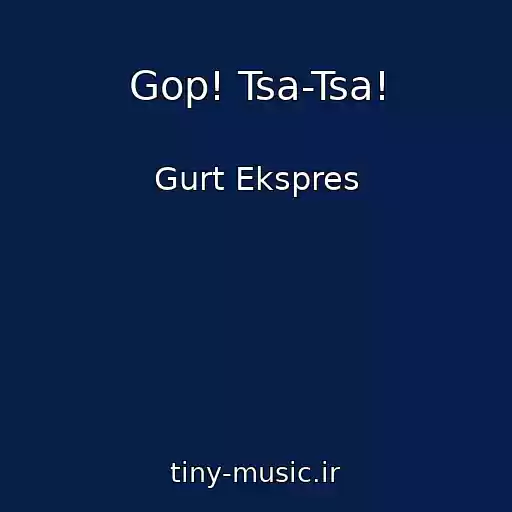 کاور آهنگ Gop! Tsa-Tsa! از Gurt Ekspres