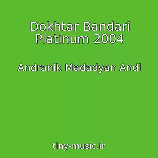 کاور آهنگ Dokhtar Bandari Platinum 2004 از Andranik Madadyan Andi