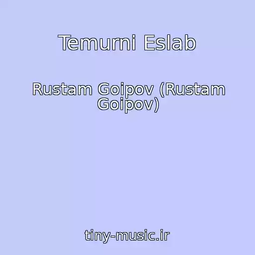 کاور آهنگ Temurni Eslab از Rustam Goipov (Rustam Goipov)
