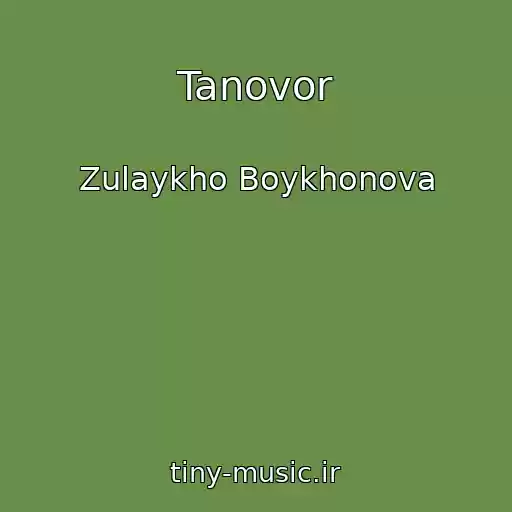 کاور آهنگ Tanovor از Zulaykho Boykhonova