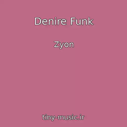 کاور آهنگ Denire Funk از Zyon