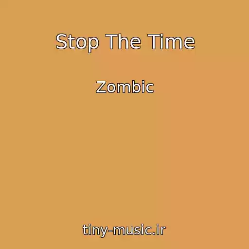 کاور آهنگ Stop The Time از Zombic