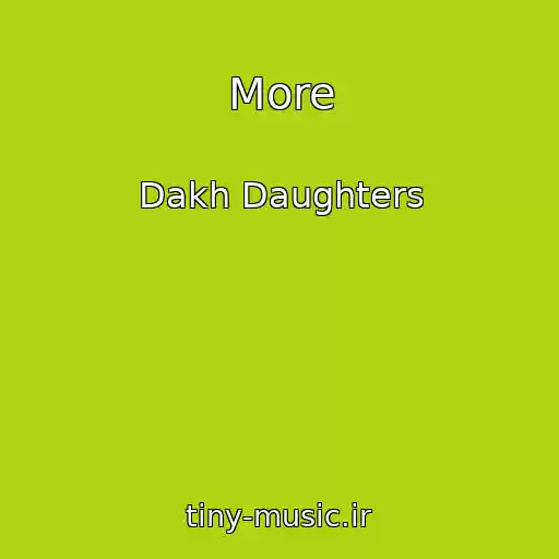 کاور آهنگ More از Dakh Daughters