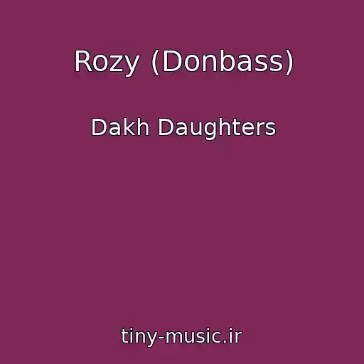 کاور آهنگ Rozy (Donbass) از Dakh Daughters