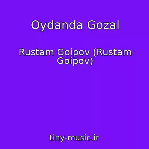 کاور آهنگ Oydanda Gozal از Rustam Goipov (Rustam Goipov)