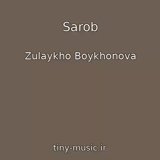 کاور آهنگ Sarob از Zulaykho Boykhonova