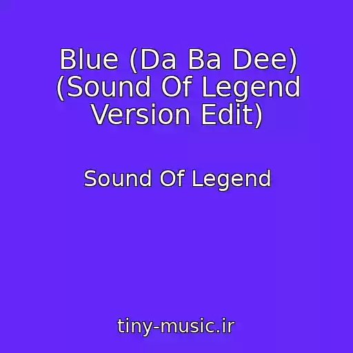 کاور آهنگ Blue (Da Ba Dee) (Sound Of Legend Version Edit) از Sound Of Legend
