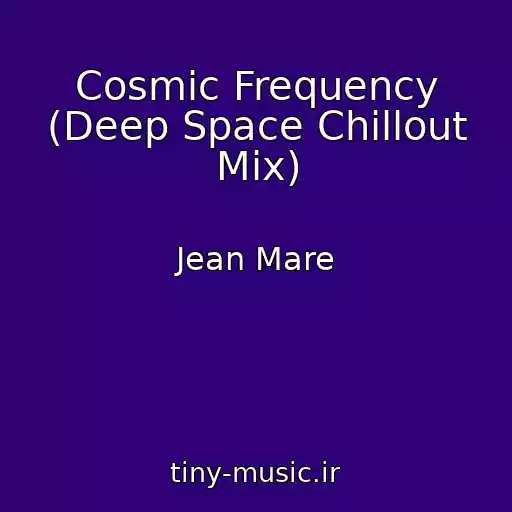کاور آهنگ Cosmic Frequency (Deep Space Chillout Mix) از Jean Mare