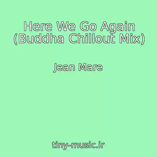 کاور آهنگ Here We Go Again (Buddha Chillout Mix) از Jean Mare