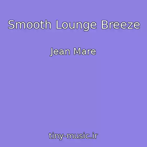 کاور آهنگ Smooth Lounge Breeze از Jean Mare