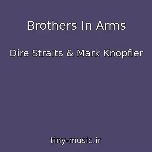 کاور آهنگ Brothers In Arms از Dire Straits & Mark Knopfler
